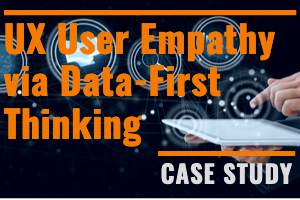 User Empathy via Data-First Thinking